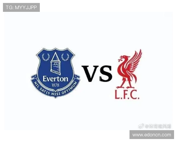 埃弗顿俱乐部百年传承与英超复兴之路全景解析与未来战略展望